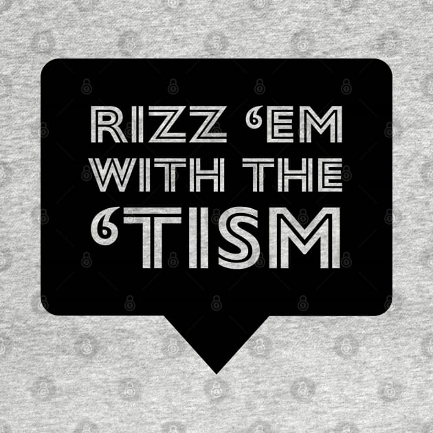 Rizz em with Tism by MandaTshirt